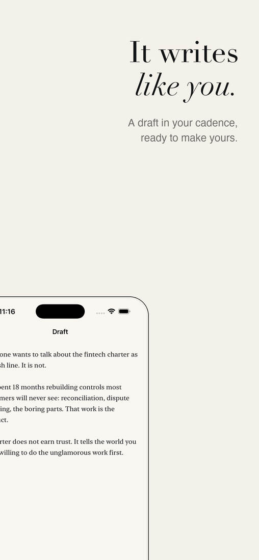 App Store render — It writes like you. A draft in your cadence.